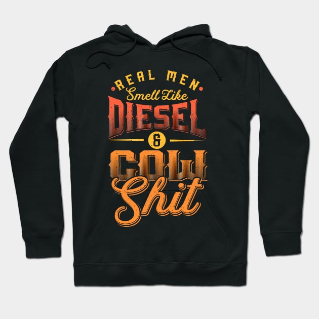 Real men smell like Diesel and Cow Shit Hoodie by nordishland